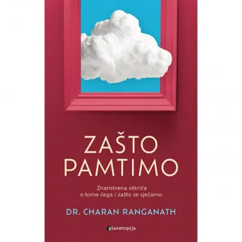Zašto pamtimo 
