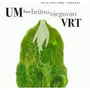 Um kao brižno njegovan vrt 