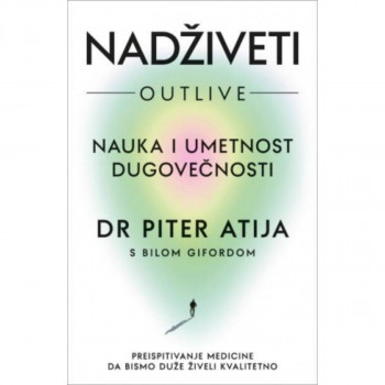 Nadživeti: Nauka i umetnost dugovečnosti 