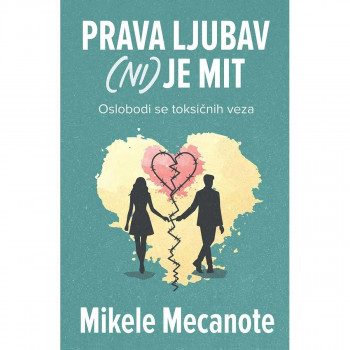 Prava ljubav (ni) je mit 