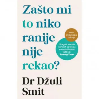 Zašto mi to niko ranije nije rekao? – dopunjeno izdanje 