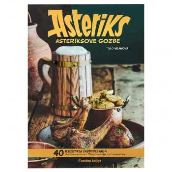 Asteriksove gozbe: 40 recepata inspirisanih Asteriksovim i Obelikosvim putovanji 