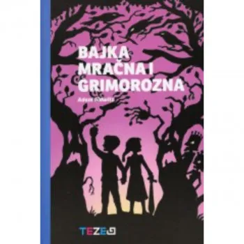 BAJKA MRAČNA I GRIMOROZNA 