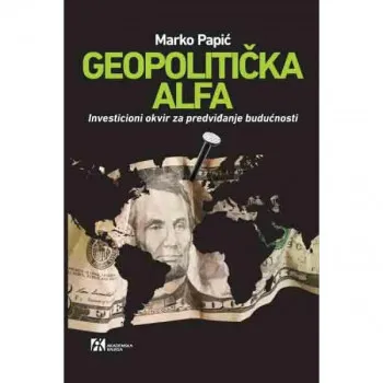 Geopolitička alfa: investicioni okvir za predviđanje budućnosti 