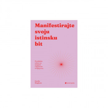Manifestirajte svoju istinsku bit 