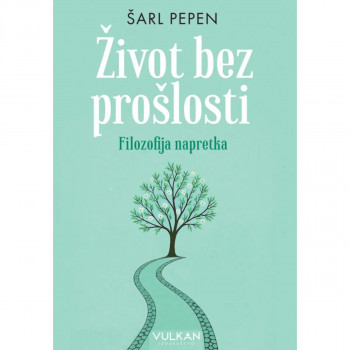 Život bez prošlosti: Filozofija napretka 