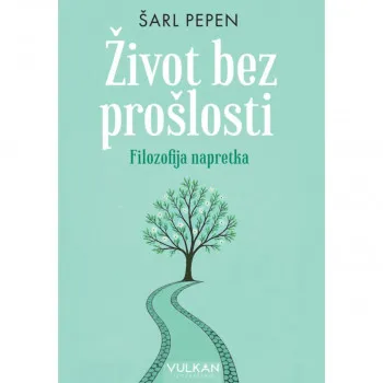 Život bez prošlosti: Filozofija napretka 