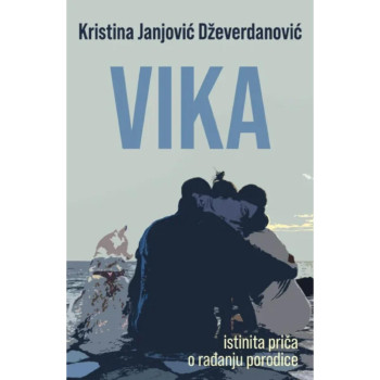 Vika: Istinita priča o rađanju porodice 