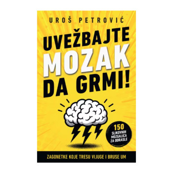 Uvežbajte mozak da grmi 