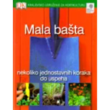 Mala bašta - nekoliko jednostavnih koraka do uspeha 