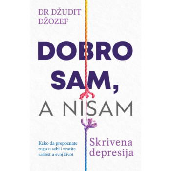 Dobro sam, a nisam: Skrivena depresija 