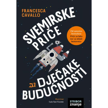 SVEMIRSKE PRIČE ZA DJEČAKE BUDUĆNOSTI 