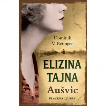 Elizina tajna – Aušvic Plaćena ljubav 