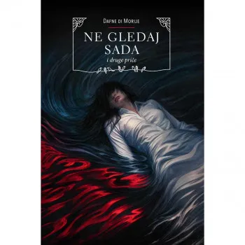 Ne gledaj sada : i druge priče 