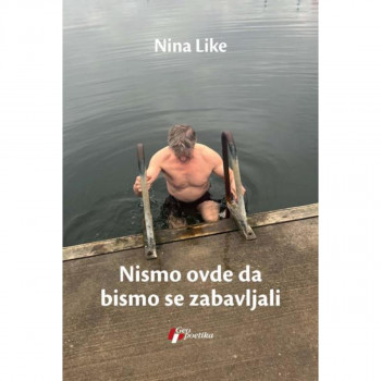 Nismo ovde da bismo se zabavljali 
