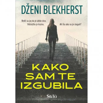 Kako sam te izgubila 