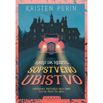 Kako da rešite sopstveno ubistvo 