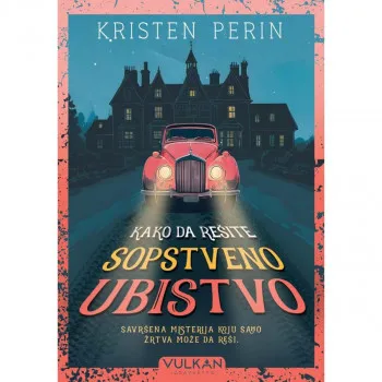Kako da rešite sopstveno ubistvo 