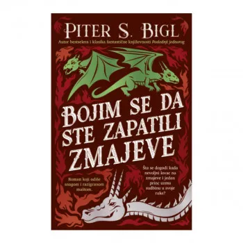 Bojim se da ste zapatili zmajeve 