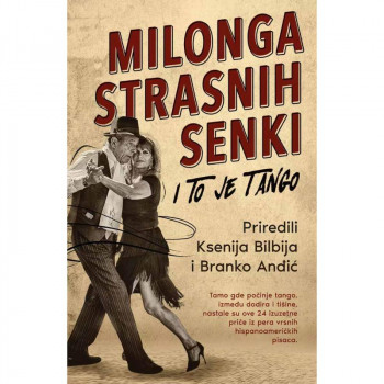Milonga strasnih senki: I to je tango 