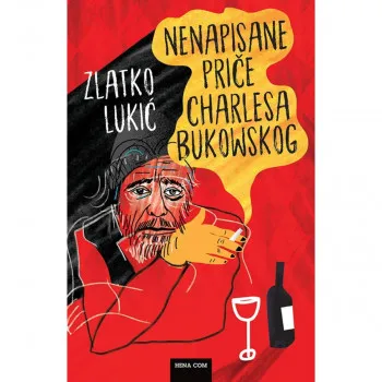 NENAPISANE PRIČE CHARLESA BUKOWSKOG 