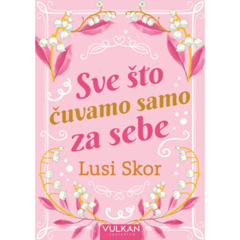 Sve što čuvamo samo za sebe 
