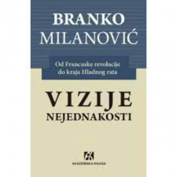 Vizije nejednakosti: Od Francuske revolucije do kraja Hladnog rata 