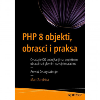 PHP 8 objekti,obrasci i praksa objektno orijentisan pristup 