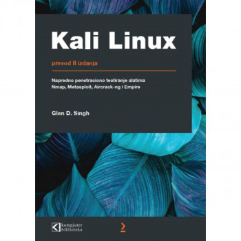 Kali Linux: Napredno penetraciono testiranje pomoću alata Nmap, Metasploit, Airc 