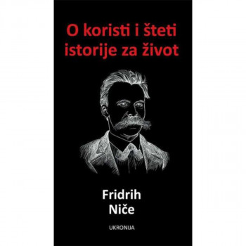 O koristi i šteti istorije za život 