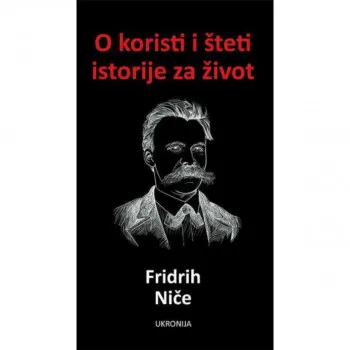 O koristi i šteti istorije za život 