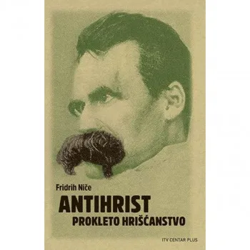 Antihrist : prokleto hrišćanstvo 
