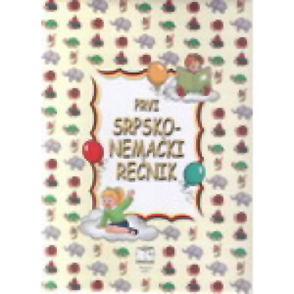 MOJ PRVI SRPSKO-NEMAČKI REČNIK 