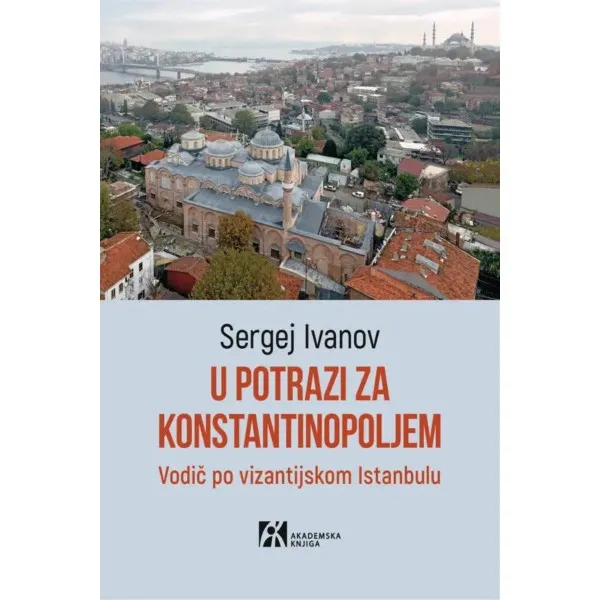 U POTRAZI ZA KONSTANTINOPOLJEM 
