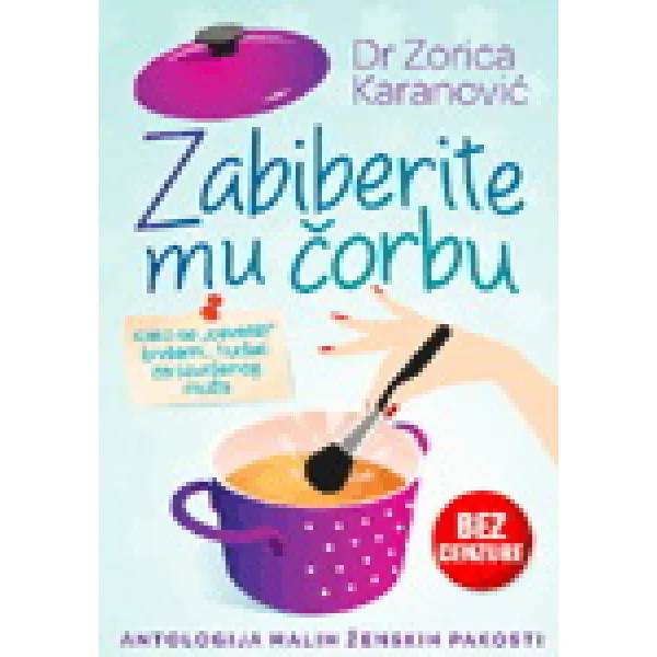 ZABIBERITE MU ČORBU 