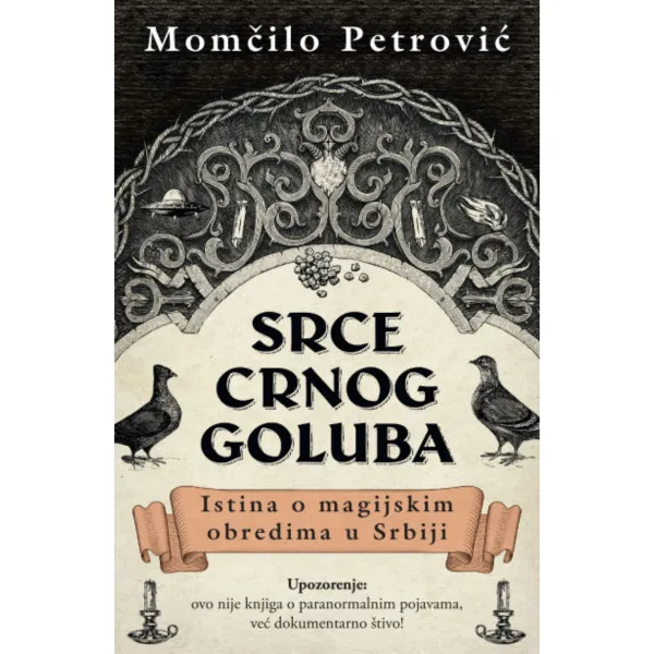 Srce crnog goluba: Istina o magijskim obredima u Srbiji 