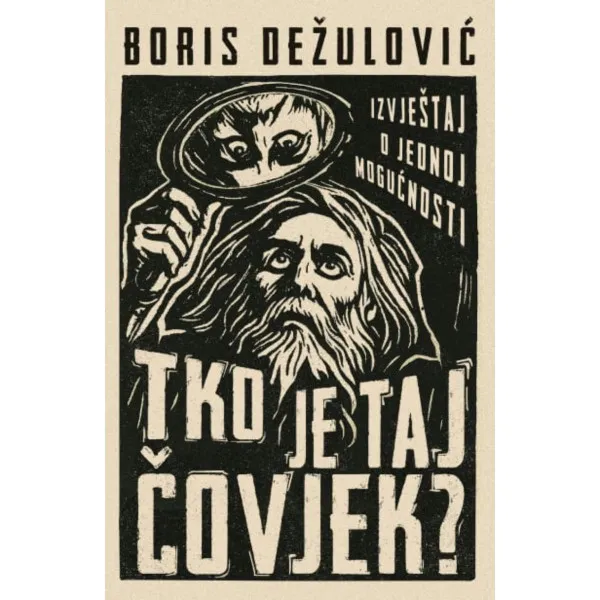 Tko je taj čovjek?: Izvještaj o jednoj mogućnosti 
