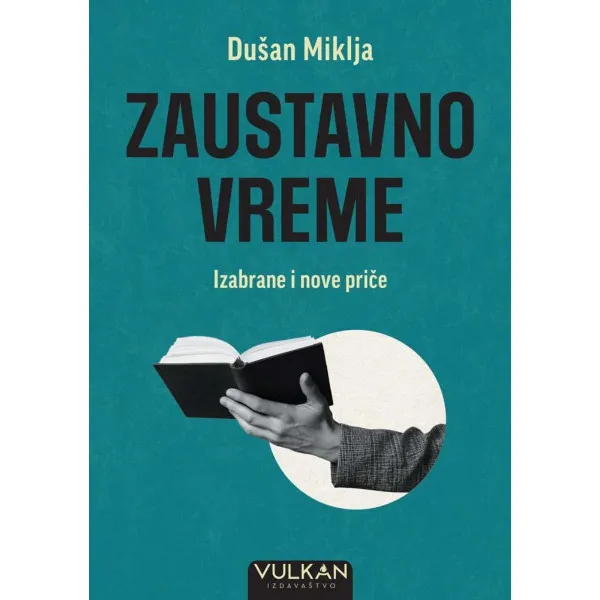 ZAUSTAVNO VREME – IZABRANE I NOVE PRIČE 