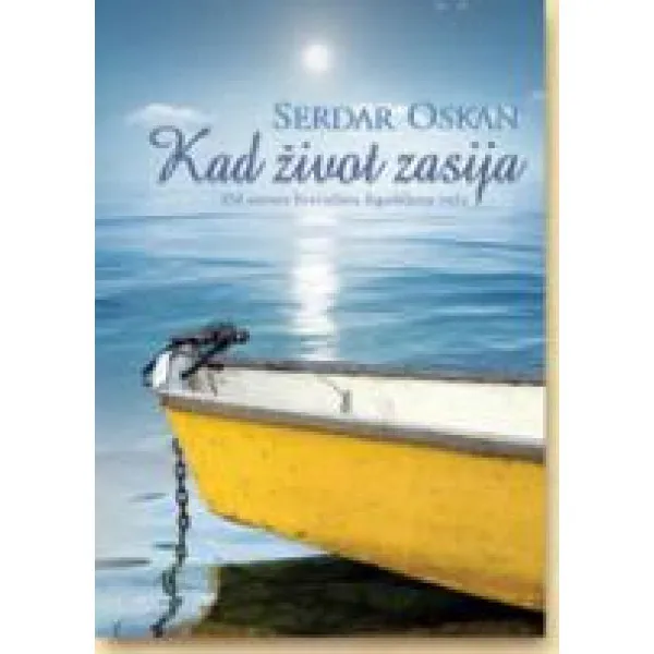 KAD ŽIVOT ZASIJA 