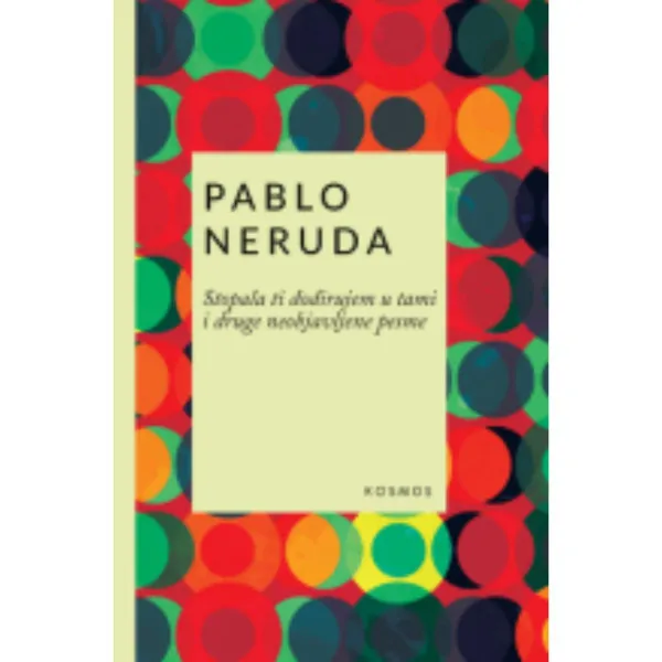 Stopala ti dodirujem u tami i druge neobjavljene pesme 