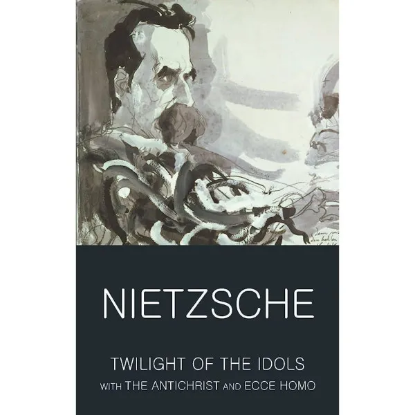 Twilight of the Idols/Antichrist/Ecce Homo 