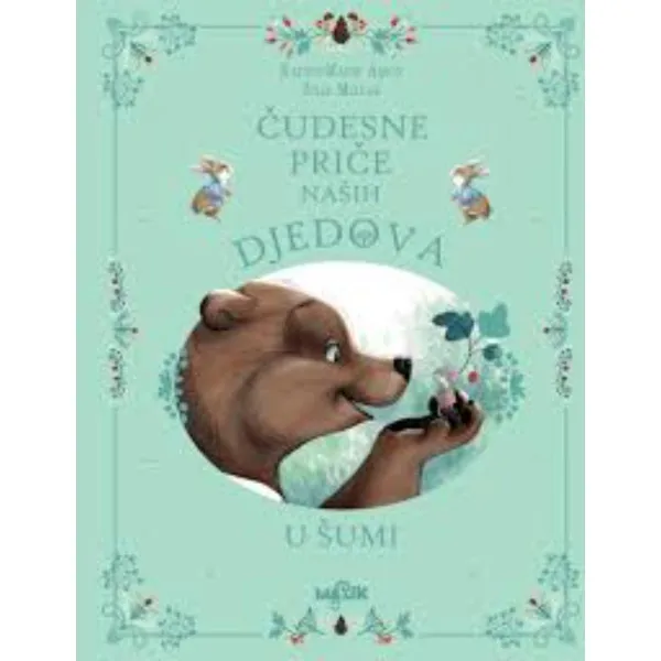 ČUDESNE PRIČE NAŠIH DJEDOVA U ŠUMI 