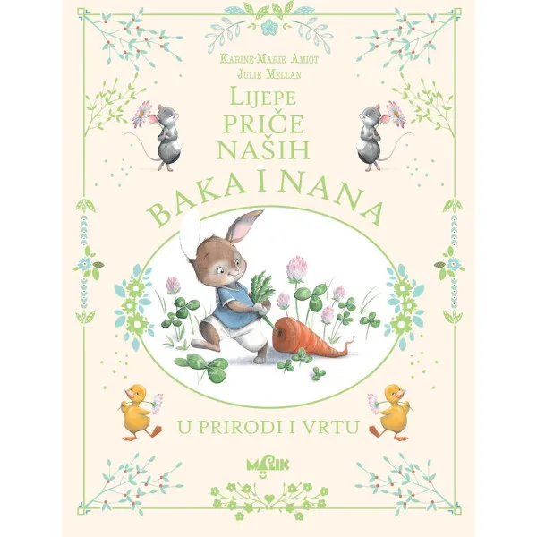 LIJEPE PRIČE NAŠIH BAKA I NANA U PRIRODI I VRTU 