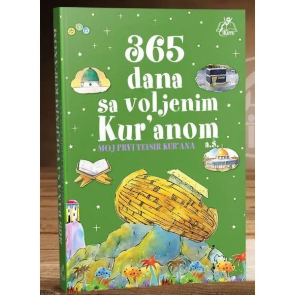 365 dana sa voljenim Kur'anom : moj prvi tefsir Kur'ana a.š. 