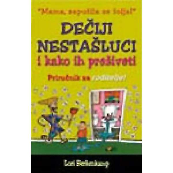 DEČIJI NESTAŠLUCI I KAKO IH PREŽ 