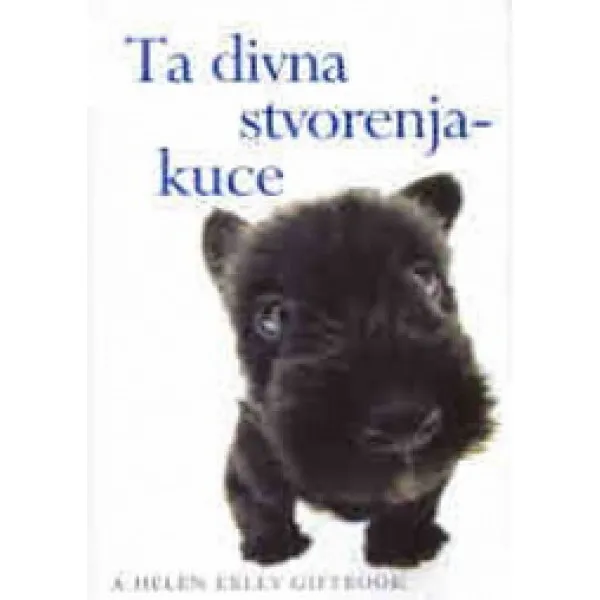 TA DIVNA STVORENJA-KUCE 