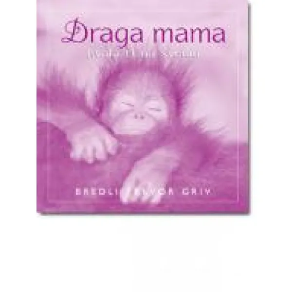 DRAGA MAMA HVALA TI NA SVEMU 