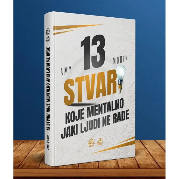 13 STVARI KOJE MENTALNO JAKI LJUDI NE RADE 