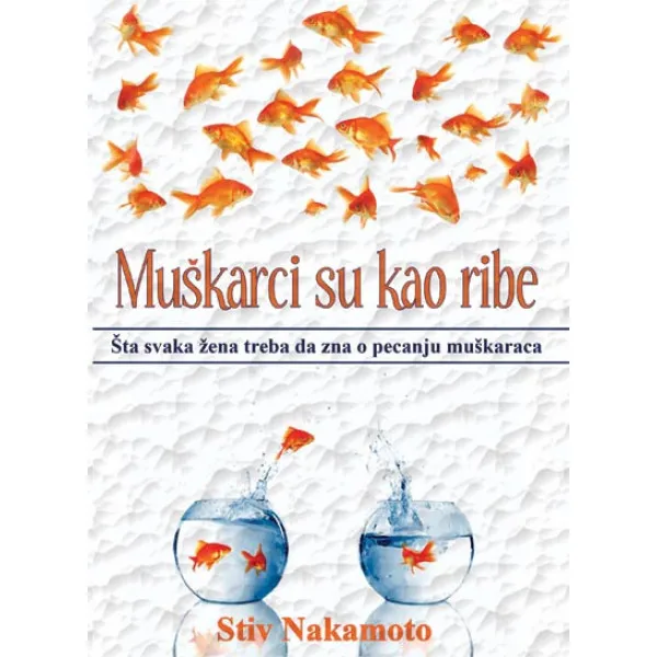 MUŠKARCI SU KAO RIBE 