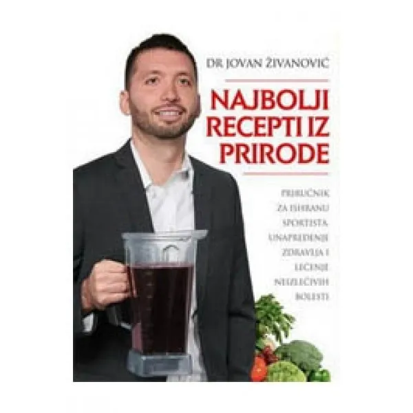 Najbolji recepti iz prirode za um i telo 